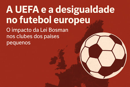 A UEFA e a desigualdade no futebol europeu